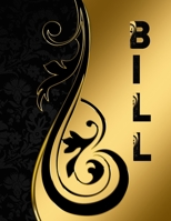 BILL: Gold Monthly Bill Payments Tracker, Simply Bill Planner and Organizer, Checklist Organizer Planner, Paycheck, Keeper Budgeting, Money Debt ... Finance,( Large, 8.5x11, 146 Pages, Glossy) 1713471132 Book Cover