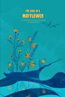 The Soul of a Mayflower: A collection of poems & prose by Himali Katti 1639207317 Book Cover