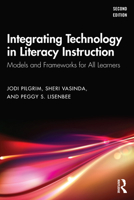 Integrating Technology in Literacy Instruction: Models and Frameworks for All Learners 1032850620 Book Cover