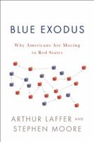 Blue Exodus: Why Americans Are Moving to Red States 1594038139 Book Cover