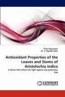 Antioxidant Properties of the Leaves and Stems of Aristolochia Indica 3844308164 Book Cover