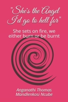 "She's the Angel I'd go to hell for": She sets on fire, we either burn or be burnt B09CRLZRCM Book Cover