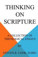 Thinking on Scripture: A Collection of Theological Essays 1517561671 Book Cover