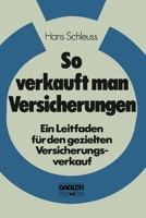 So verkauft man Versicherungen 3409655115 Book Cover