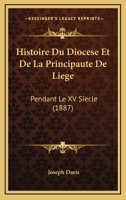 Histoire du diocèse et de la principauté de Liége pendant le XVIIe siècle. 124176722X Book Cover