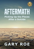 Aftermath: Picking Up the Pieces After a Suicide 1950382257 Book Cover
