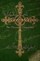Shadow of the Green Cross: The Odyssey of Do�a Isabel 1453619550 Book Cover
