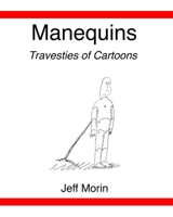 Manequins: Travesties of Cartoons B0BBQ18QLK Book Cover