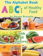 The Alphabet Book ABC's of Healthy Food: Colorful and Educational Alphabet Book with 60 pictures for 2-6 Year Old Kids. 9669772516 Book Cover
