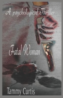 Fatal Woman B0BBY1PSSN Book Cover