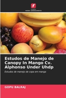Estudos de Manejo de Canopy In Mango Cv. Alphonso Under Uhdp: Estudos de manejo de copa em manga 6204128299 Book Cover