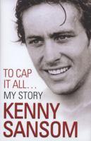 Kenny Sansom: To Cap It All 1844545679 Book Cover