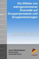 Die Effekte von Diversit�t auf Gruppenprozesse und Gruppenleistungen: Studienarbeit: Konstrukte der Diversit�t, Theorien und CE-Modell 1517249538 Book Cover