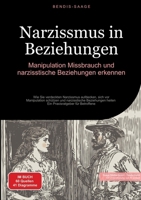 Narzissmus in Beziehungen: Manipulation, Missbrauch und narzisstische Beziehungen erkennen: Wie Sie verdeckten Narzissmus aufdecken, sich vor ... für Betroffene (German Edition) 3384510186 Book Cover