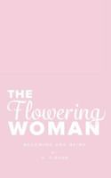 The Flowering Woman: Becoming and Being 1519636164 Book Cover