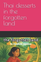 Thai desserts in the forgotten land B0FJ7274P1 Book Cover