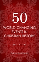 50 World Changing Events in Christian History 1781917493 Book Cover