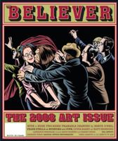 The Believer, Issue 58: November / December 2008 Visual Art Issue (Believer) 1934781193 Book Cover