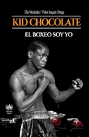 Kid Chocolate: El boxeo soy Yo 1950424073 Book Cover