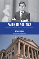 Faith in Politics: Southern Political Battles Past and Present 1621905942 Book Cover