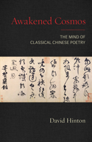Awakened Cosmos: The Mind of Classical Chinese Poetry 1611807425 Book Cover