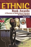 Ethnic Book Awards: A Directory of Multicultural Literature for Young Readers 1586831879 Book Cover