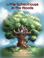 Little Schoolhouse in the Woods 1953852882 Book Cover