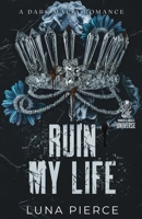 Ruin My Life: A Dark Mafia Reverse Harem Standalone (Sinners and Angels) 1957238119 Book Cover