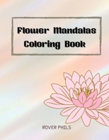 Flower Mandalas Coloring book 1367022401 Book Cover