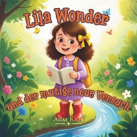 Lila Wonder und der mutige neue Versuch: Eine Geschichte über Mut, Fehler und das erneute Versuchen (Lila Wonders kleine Entdeckungen) (German Edition) B0HBWNPJHM Book Cover