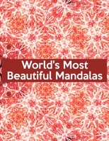 World's Most Beautiful Mandalas: World's Most Beautiful Mandalas, Mandala Coloring Book For Kids. 50 Pages 8.5"x 11" In Cover. 1708217908 Book Cover