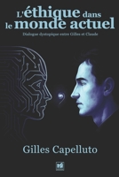 L’éthique dans le monde actuel: Dialogue dystopique entre Gilles et Claude.AI (French Edition) B0FJG6TK5J Book Cover