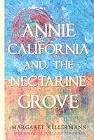 Annie California and the Nectarine Grove (The Annie California Series) 1736535110 Book Cover
