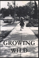 Growing Wild 1658113349 Book Cover