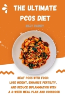 THE ULTIMATE PCOS DIET: Beat PCOS with Food: Lose Weight, Enhance Fertility, and Reduce Inflammation with a 4-Week Meal Plan and Cookbook B0CQM5R9D4 Book Cover