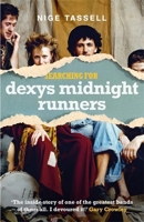 Searching for Dexys Midnight Runners 1785120611 Book Cover