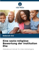 Eine sozio-religiöse Bewertung der Institution Ehe (German Edition) 6209508537 Book Cover
