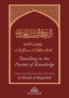 Travelling in the Pursuit of Knowledge: A Bilingual Rendition of al-Rihlah fi Talab al-Hadith 099281362X Book Cover