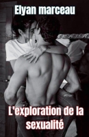 L'exploration de la sexualité (French Edition) B0GGJ5ZF8T Book Cover