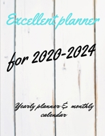 Excellent planner for 2020-2024 Yearly planner and monthly calendar 1709889136 Book Cover