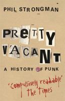 Pretty Vacant: A History of UK Punk 1556527527 Book Cover