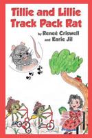 Tillie and Lillie Track Pack Rat 0991275209 Book Cover