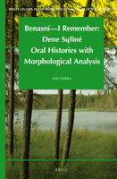 Benasni--I Remember: Dene Suline Oral Histories with Morphological Analysis 9004215441 Book Cover
