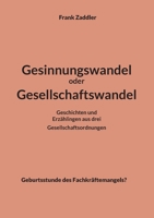 Gesinnungswandel oder Gesellschaftswandel: Geburtsstunde des Fachkräftemangels? (German Edition) 3758317827 Book Cover