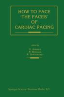 How to Face the Faces of Cardiac Pacing 9401051399 Book Cover