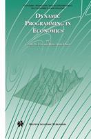 Dynamic Programming in Economics (Dynamic Modeling and Econometrics in Economics and Finance) 1402074093 Book Cover