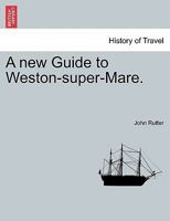 A new Guide to Weston-super-Mare. 1241348693 Book Cover