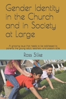 Gender Identity in the Church and in Society at Large: A growing issue that needs to be addressed to parents, the young adult, teachers, and pastors alike 1661199925 Book Cover