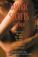 Tantric Secrets for Men: What Every Woman Will Want Her Man to Know About Enhancing Sexual Ecstasy 0892819693 Book Cover