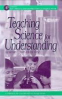 Teaching Science for Understanding: A Human Constructivist View 0124983618 Book Cover